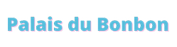 PALAIS DU BONBON